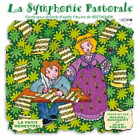 Le Petit Ménestrel: La symphonie pastorale, conte pour enfants d'apres l'oeuvre de Beethoven