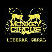 Monkey Circus – Liberar Geral