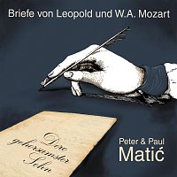 Peter Matic, Paul Matic – Dero gehorsamster Sohn - Mozart-Briefe