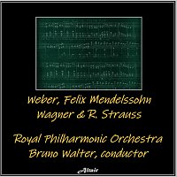 Royal Philharmonic Orchestra – Weber, Felix Mendelssohn, Wagner & R. Strauss