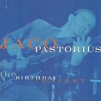 Jaco Pastorius – The Birthday Concert (Live at Mr. Pip's, Ft. Lauderdale, FL, 12/1/81)
