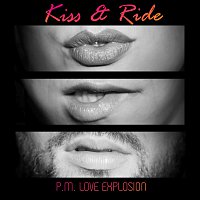 P.M. Love Explosion – Kiss & Ride