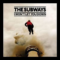 The Subways – I Won't Let You Down