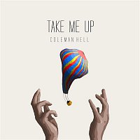 Coleman Hell – Take Me Up