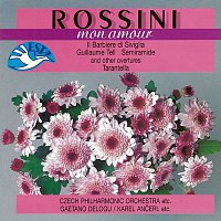 Gioacchino Antonio Rossini, různí interpreti – Mon amour /Rossini: Operní předehry