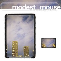 Modest Mouse – The Lonesome Crowded West