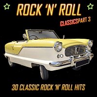 Various  Artists – Rock 'N' Roll Classics Pt. 3: 30 Classic Rock 'N' Roll Hits