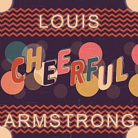 Louis Armstrong – Cheerful
