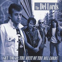 The Del-Lords – Get Tough: The Best Of The Del Lords