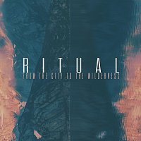 R I T U A L – From The City To The Wilderness