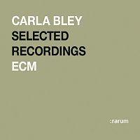 Carla Bley – Rarum XV / Selected Recordings