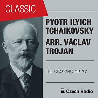 Prague Radio Symphony Orchestra – Pyotr Ilyich Tchaikovsky: The Seasons, Op. 37 (arr. Václav Trojan)