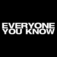 Everyone You Know – Seen It All