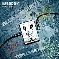 BLUE ENCOUNT – TIMELESS ROOKIE