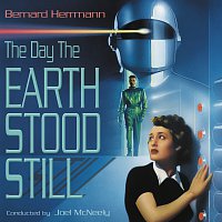 Bernard Herrmann, Joel McNeely – The Day The Earth Stood Still [Original Motion Picture Soundtrack]