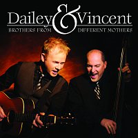 Dailey & Vincent – Brothers From Different Mothers