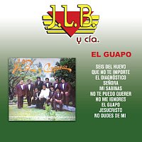 J.L.B. Y Cía – El Guapo