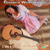 Elisabeth Weingartner – I bin a Dirndl im Dirndl