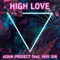 Adam Project, May Sin – High Love (feat. May Sin)