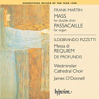 Westminster Cathedral Choir, James O'Donnell – Martin: Mass - Pizzetti: Requiem
