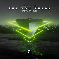 Alok & Bhaskar – See You There (feat. MAGNUS)