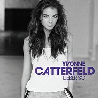 Yvonne Catterfeld – Lieber so