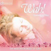 Wah – Opening To Bliss