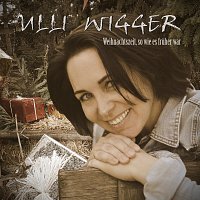 Ulli Wigger – Weihnachtszeit, so wie es früher war