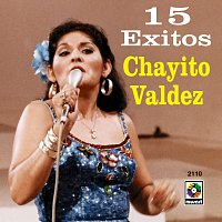 Chayito Valdez – 15 Éxitos: Chayito Valdez