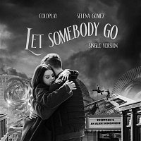 Coldplay X Selena Gomez – Let Somebody Go (Single Version)