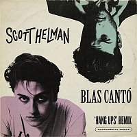 Scott Helman – Hang Ups (feat. Blas Cantó) [Remix]