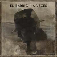 El Barrio – A Veces