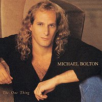 Michael Bolton – The One Thing