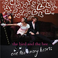 The Bird And The Bee – One Too Many Hearts