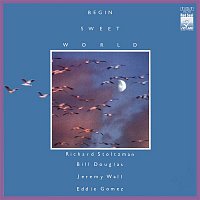 Richard Stoltzman – Begin Sweet World