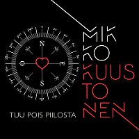 Mikko Kuustonen – Tuu pois piilosta