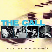 The Call – To Heaven And Back