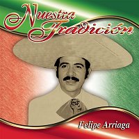 Felipe Arriaga – Nuestra Tradición