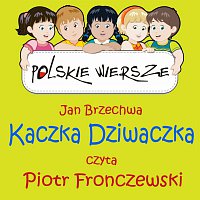 Piotr Fronczewski – Polskie Wiersze / Jan Brzechwa - Kaczka Dziwaczka