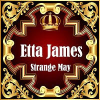 Etta James – Strange May
