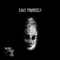 Bambi Died In Fire – Save Yourself