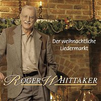 Roger Whittaker – Der weihnachtliche Liedermarkt
