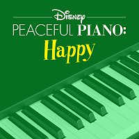 Disney Peaceful Piano, Disney – Disney Peaceful Piano: Happy