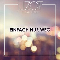 LIZOT, Jason Anousheh – Einfach nur weg (Radio Edit)