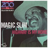 Magic Slim & The Teardrops – Highway Is My Home