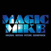 Přední strana obalu CD Magic Mike (Original Motion Picture Soundtrack)