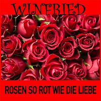 Winfried – Rosen so rot wie die Liebe
