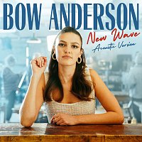 Bow Anderson – New Wave [Acoustic Version]