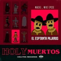 Maciel, Holy Pig, Mike Epsse – El Espantapájaros