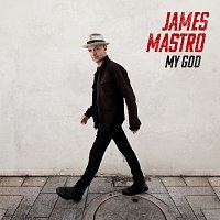 James Mastro – My God